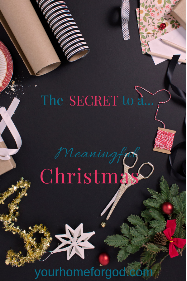 The Secret to a Meaningful Christmas | Your Home For God