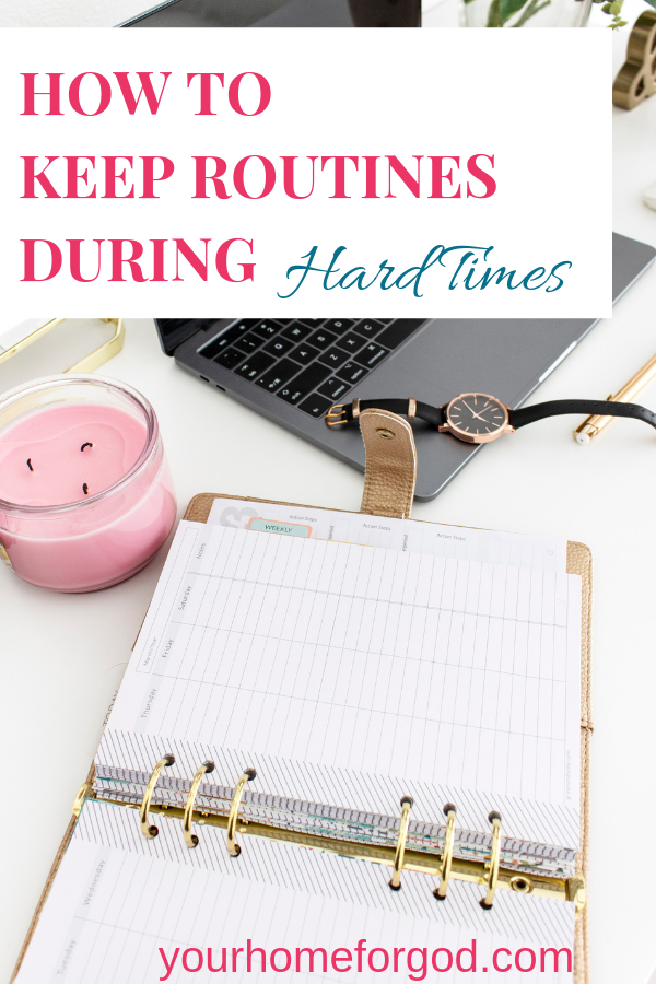 Your Home For God, how-to-keep-routines-during-hard-times