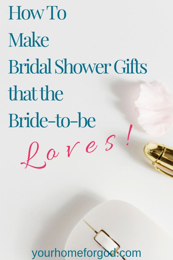 your home for god, how-to-make-bridal-shower-gifts-the-bride-to-be-will-love