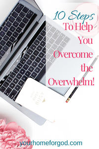 10 steps To Help You Overcome the Overwhelm as a Christian
