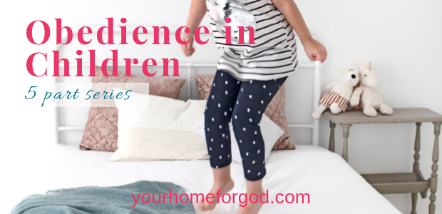 Your Home For God, obedience-in-children 5-part series