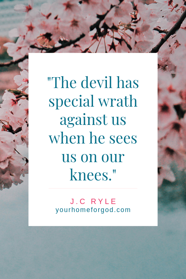 Your Home For God, the-devil-has-special-wrath-against-us-when-he-sees-us-on-our-knees