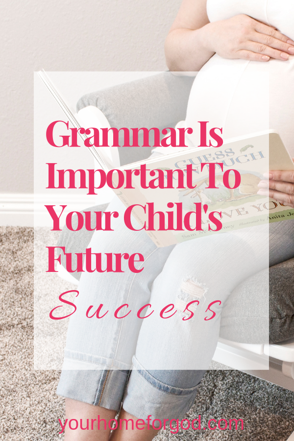Grammar Is Important To Your Child's Future Success