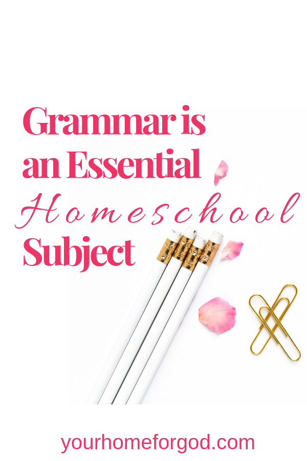 Grammar is an Essential Homeschool Subject