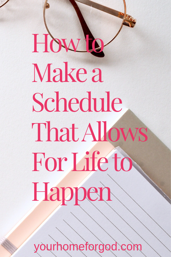 Your Home For God, how-to-make-a-schedule-that-allows-for-life-to-happen