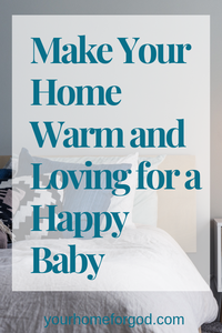 Make Your Home Warm and Loving for a Happy Baby