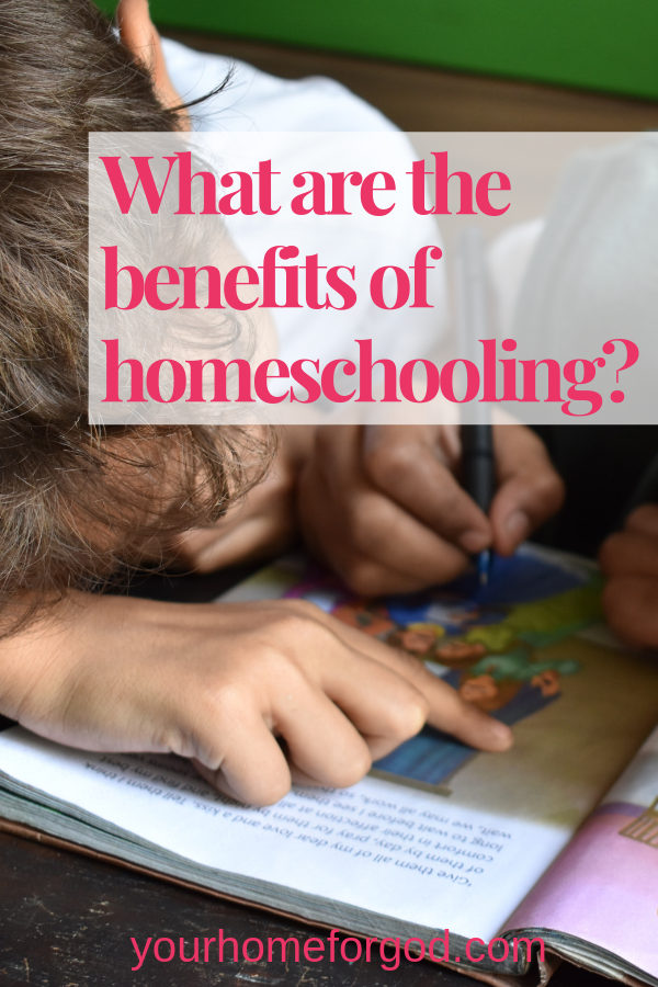 What are the benefits of homeschooling?