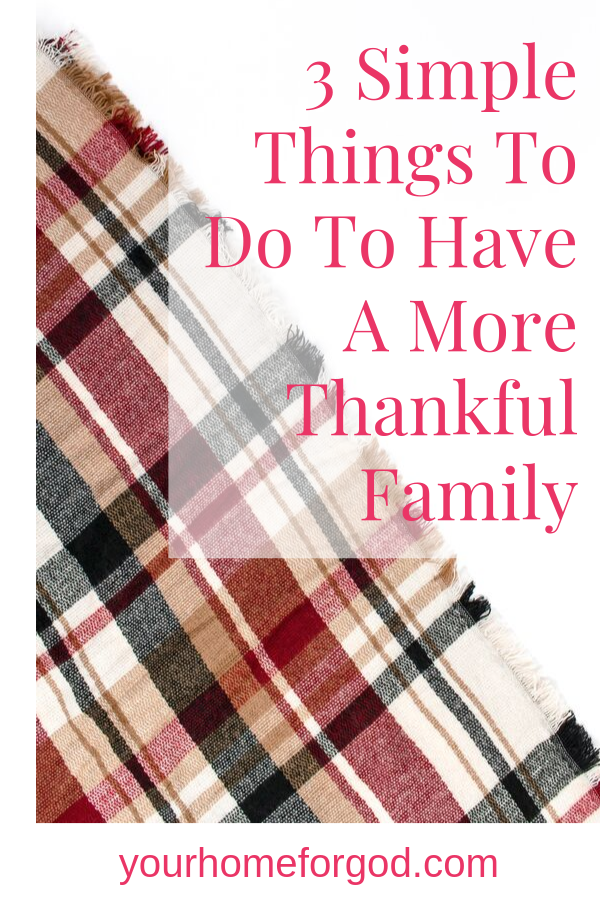 Your Home For God, 3-simple-things-to-do-to-have-a-more-thankful-family