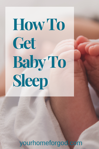 How To Get Baby To Sleep