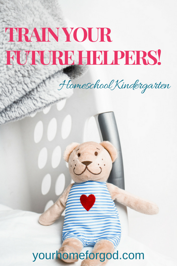 Your Home For God, Homeschool-Kindergarten-train-your-future-helpers