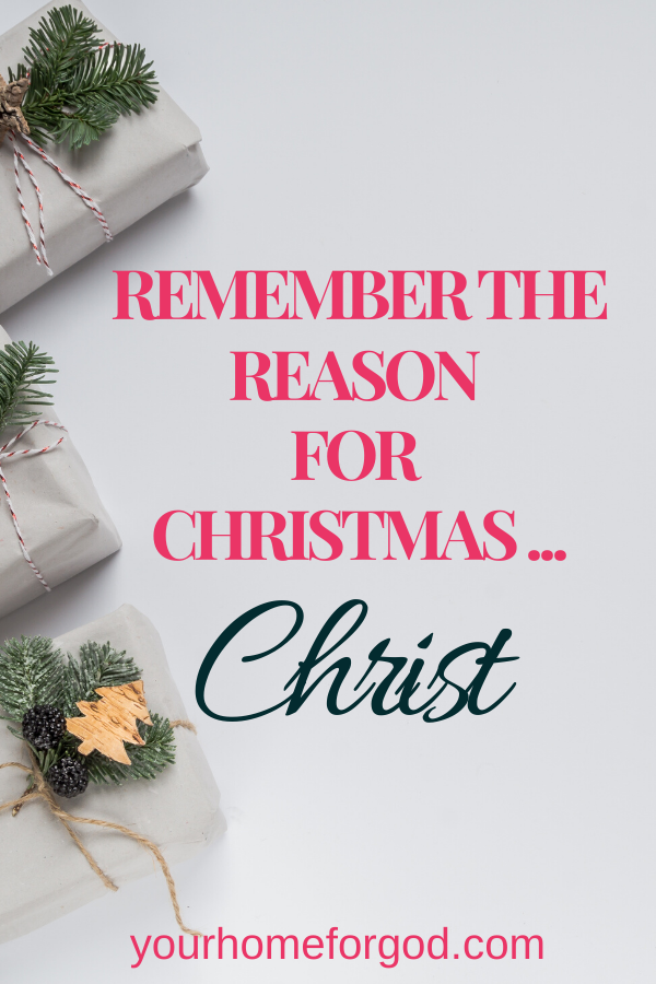 Your Home For God, Remember-the-reason-for-Christmas,-Christ!