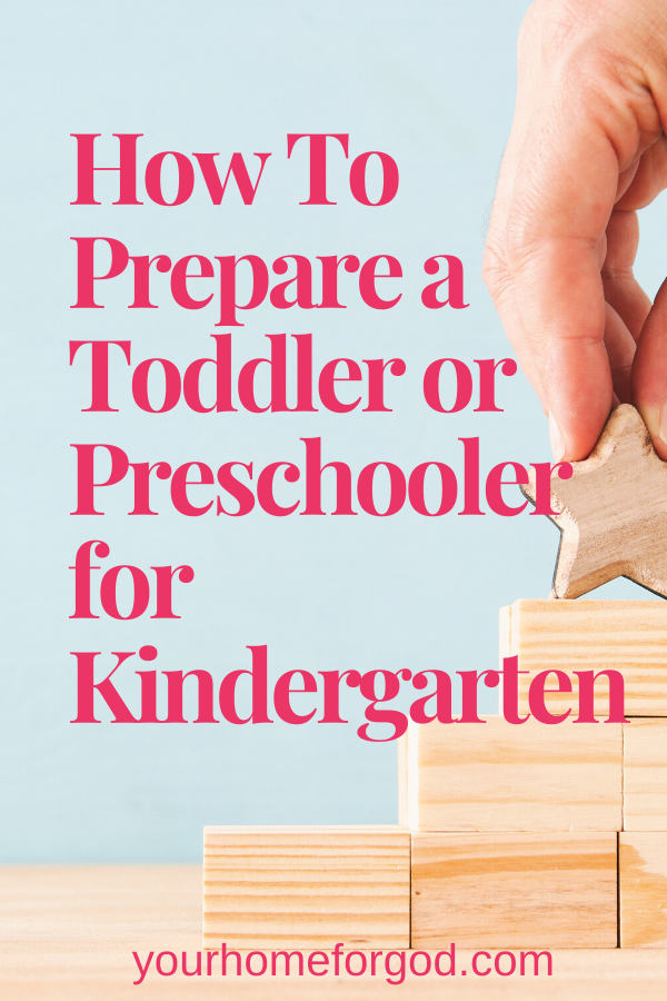 Your Home For God, how-to-prepare-a-toddler-or-preschooler-for-kindergarten