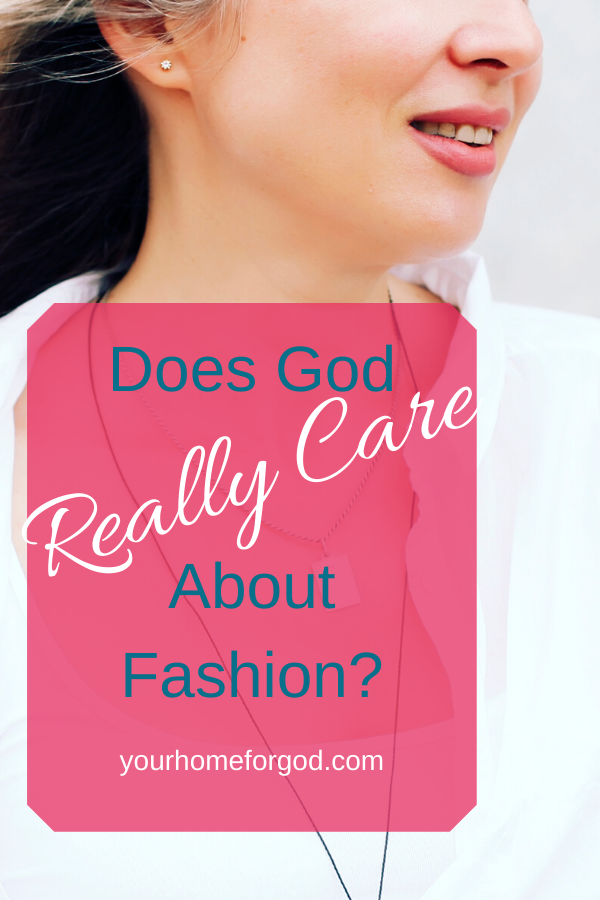 Your Home For God, does-god-really-care-about-fashion