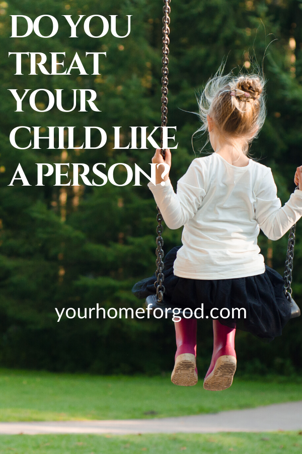 Do you treat your child like a person