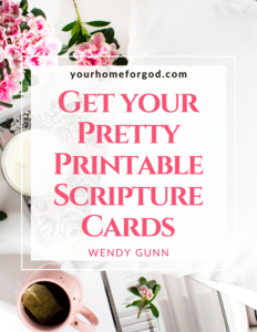 Get your Pretty Printable Scripture cards | Your Home For God
