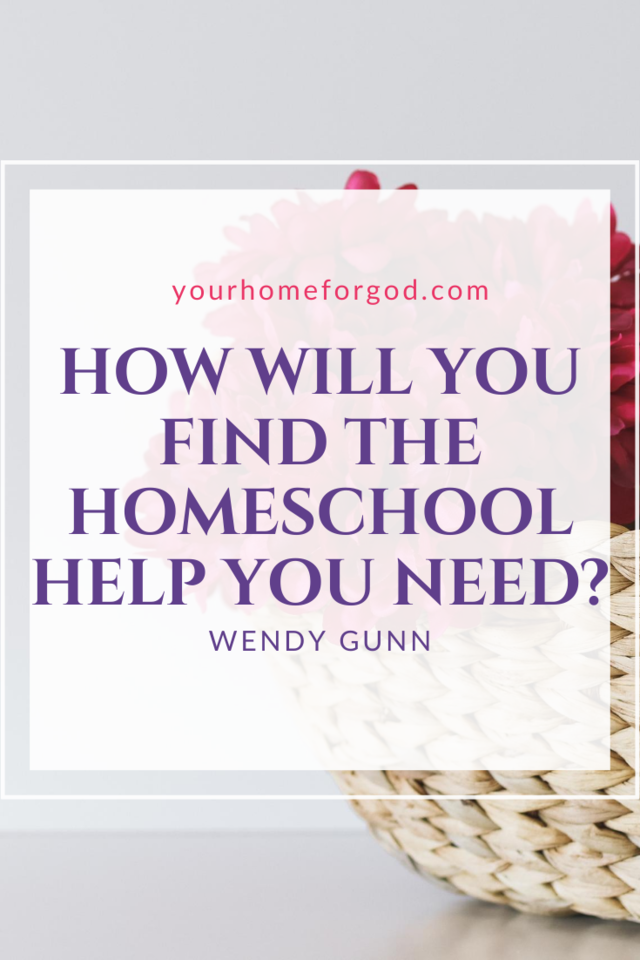 How will you find the Homeschool help you need | Your Home For God