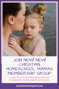 Join Now New Christian Homeschool Mamas Membership Group | Your Home For God