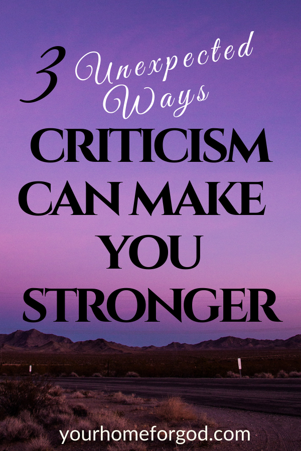 3 Unexpected Ways Criticism Makes You Stronger