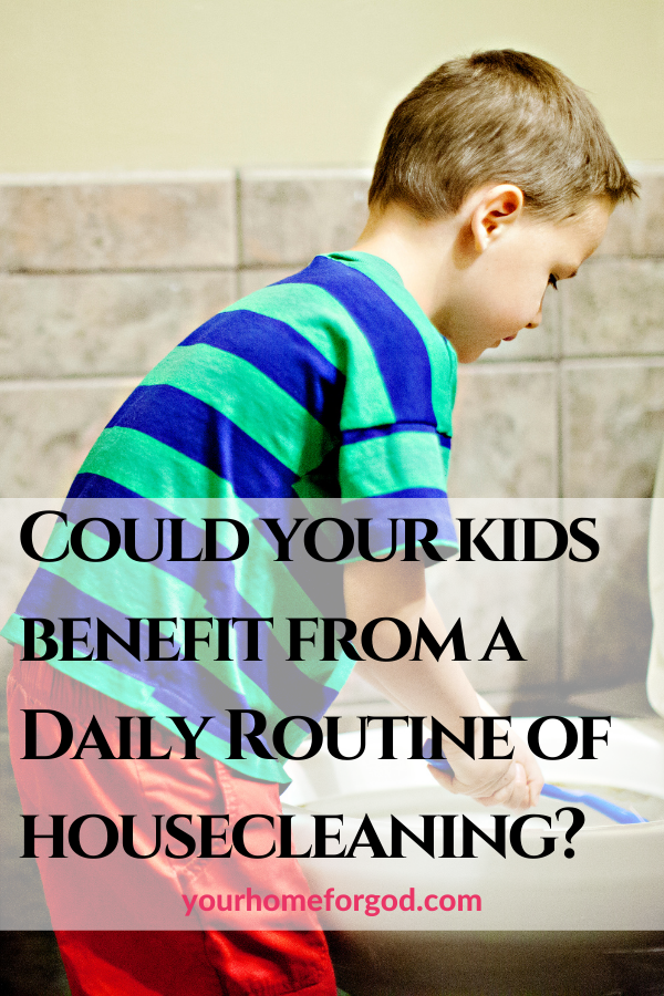 Could Your Kids Benefit from a Daily Routine of Housecleaning | Your Home For Kids
