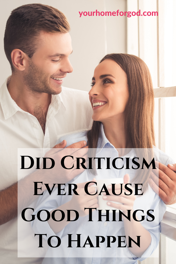 Did Criticism Ever Cause Good Things to Happen
