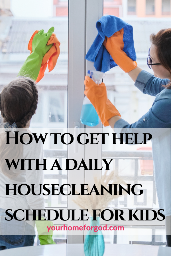 How to set up systems and routines, including a Consistent Daily Housecleaning Schedule for your Kids | Your Home For God