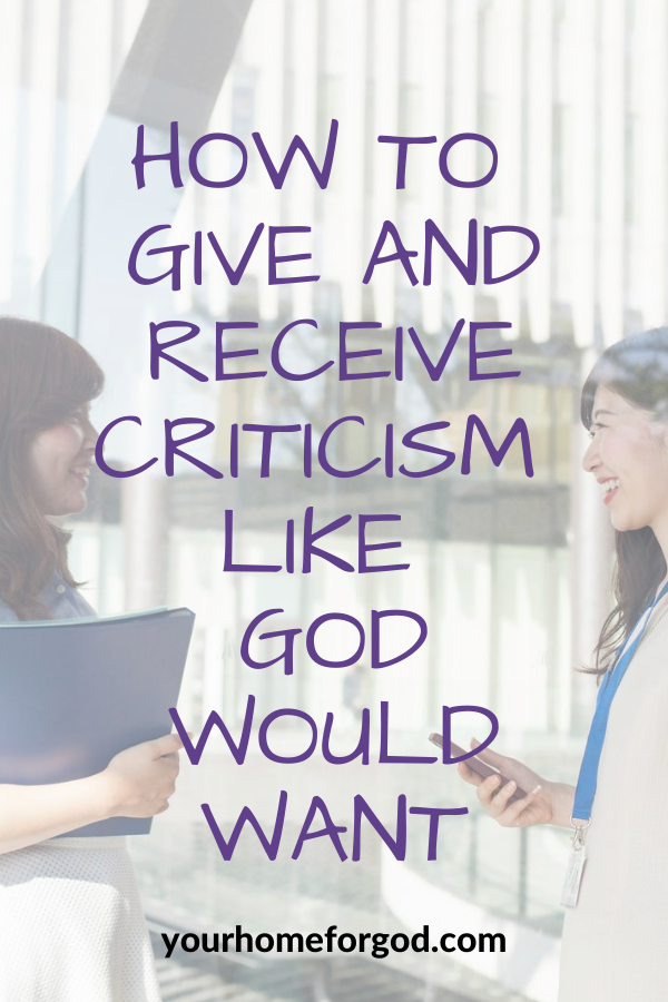 How to Give and Receive Criticism Like God Would Want