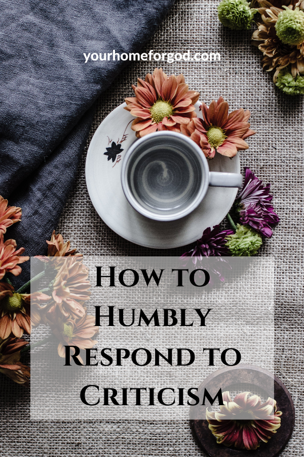 How to Humbly Respond to Criticism | Your Home For God