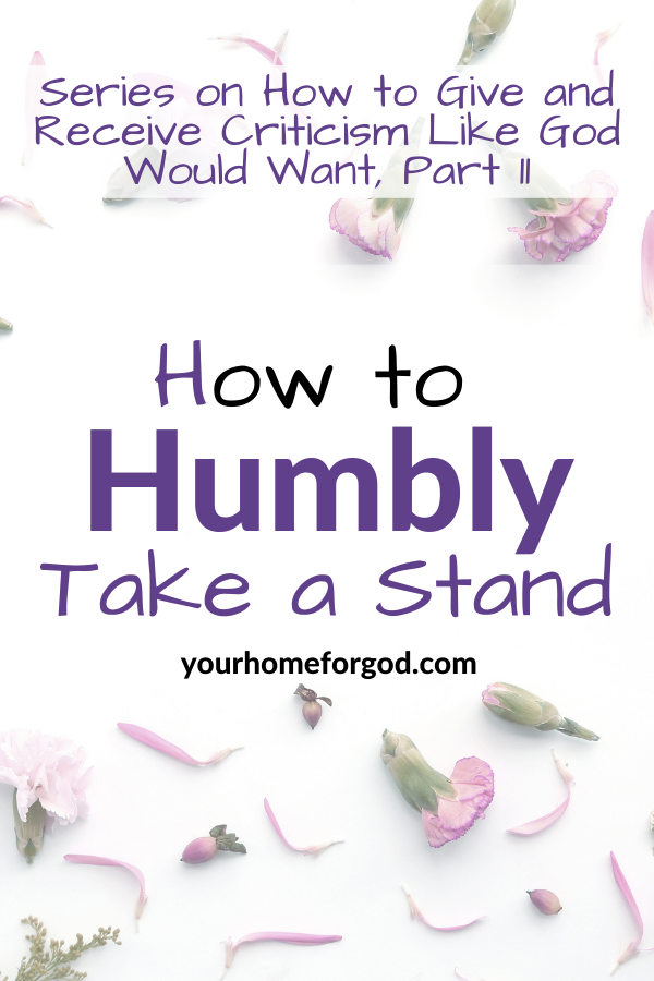 How to Humbly Take a Stand | Your Home For God