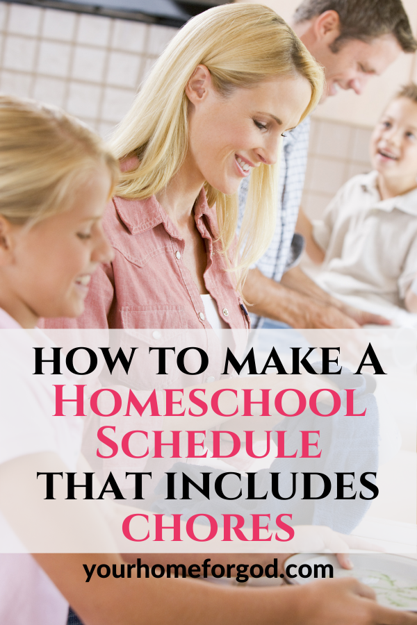 How to Make a Homeschool Schedule that Includes Chores | Your Home For God