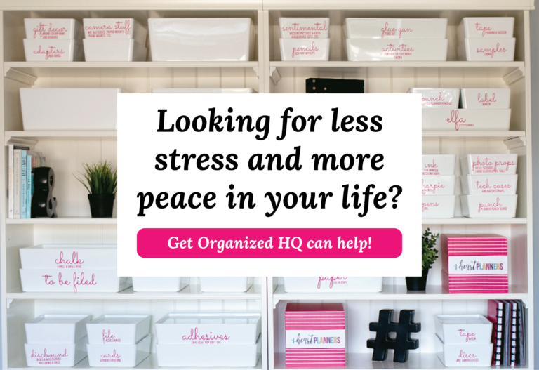 Looking for less stress and more peace in your life Get Organized HQ 2020 can help