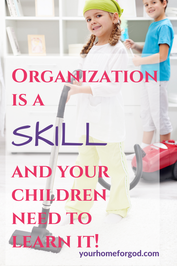 Organization is a SKILL that all children need to learn--set up systems and routines and a consistent cleaning schedule to make it easy! | Your Home For God