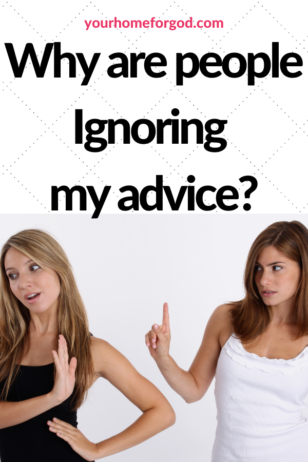 Why are people Ignoring my advice? | Your Home For God