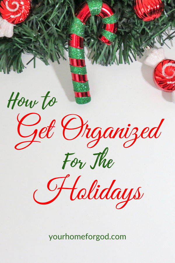 How to Get Organized for the Holidays | Your Home For God