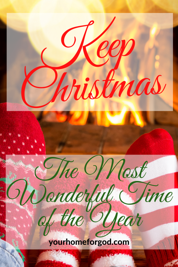 Keep Christmas The Most Wonderful Time of The Year | Your Home For God