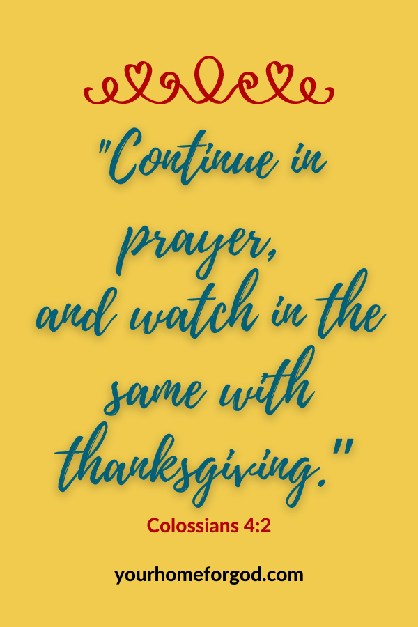 Continue in prayer and watch in the same with thanksgiving | Your Home For God