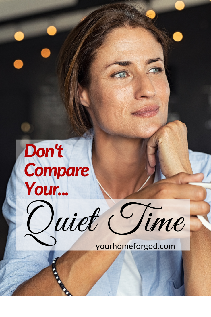 Don't compare your Quiet Time | Your Home For God