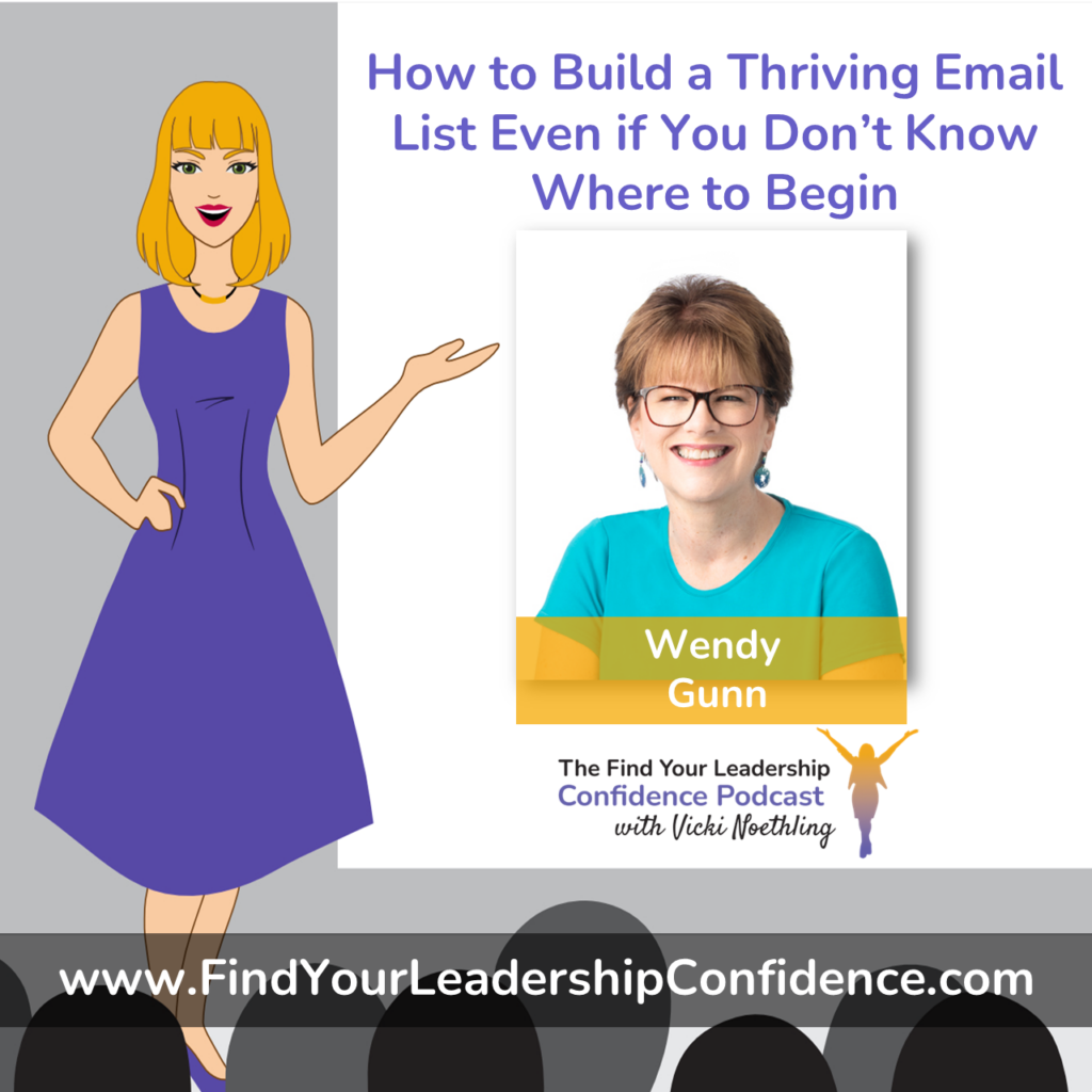 How to Build a Thriving Email List Even If You Don't Know Where to Begin! Vicki Noethling interviews Wendy Gunn!